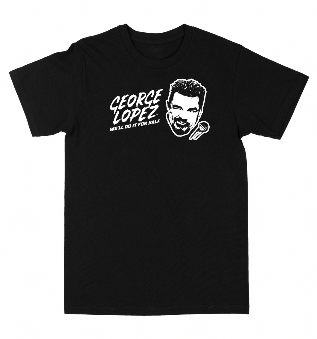 George Lopez We'll Do It For Half White Logo