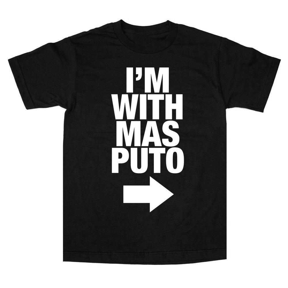 Im With Mas Puto "Black" Tee,